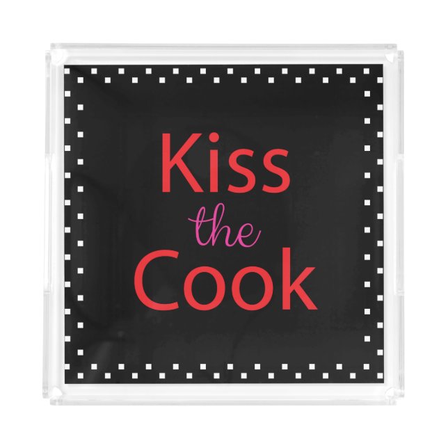 Kiss The Cook Acrylic Tray (Front)