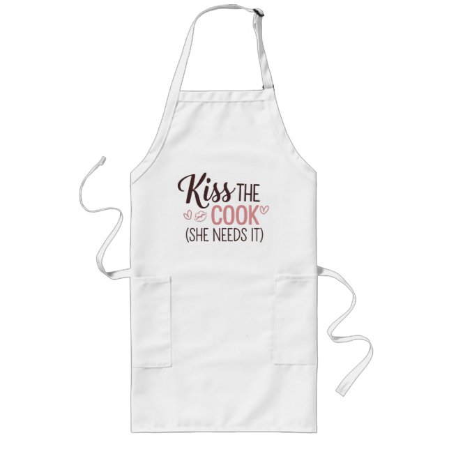 Kiss the Cook Apron - She Needs It  (Front)