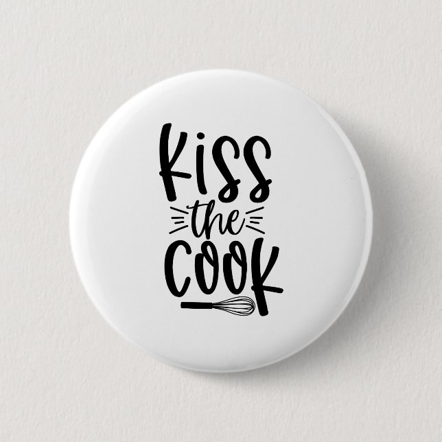 Kiss The Cook Button (Front)