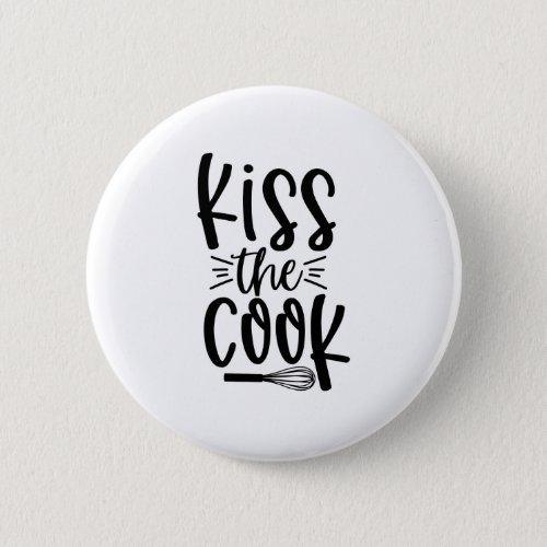 Kiss The Cook Button