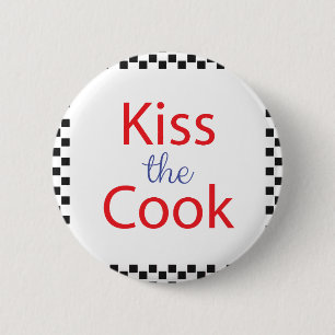 Kiss The Cook Button