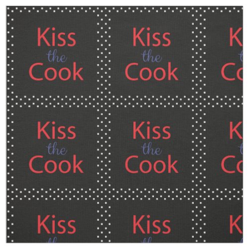 Kiss The Cook Fabric