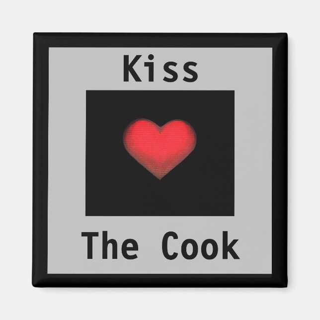 Kiss the Cook Gray & Black Magnet (Front)