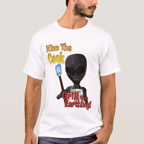 Kiss The Cook Grill The Earthling T_Shirt