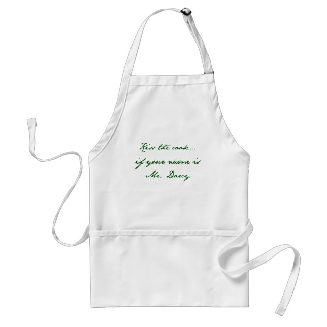 Kiss the cook… if your name is Mr. Darcy Adult Apron (Front)