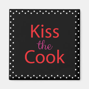 Kiss The Cook Magnet