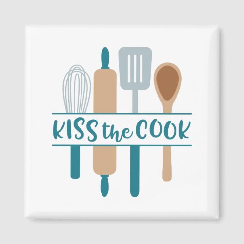 Kiss The Cook Magnet