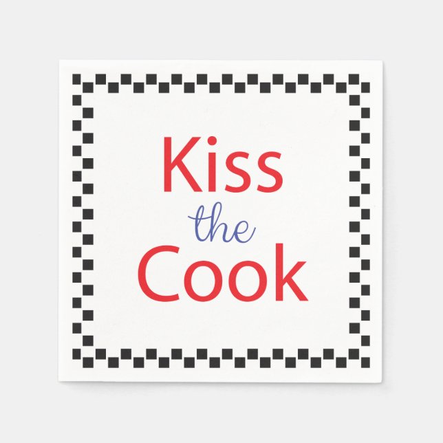 Kiss The Cook Napkins (Front)
