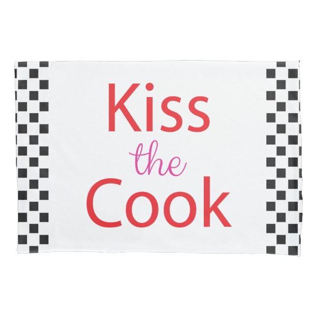 Kiss The Cook Pillow Case (Front)
