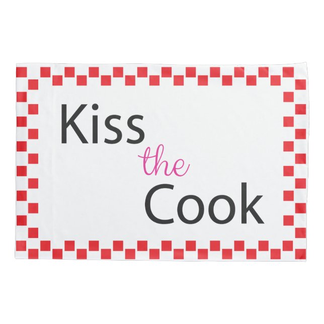 Kiss The Cook Pillow Case (Back)