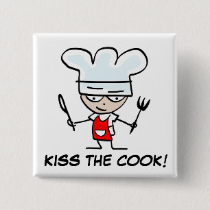 Kiss the cook! pinback button