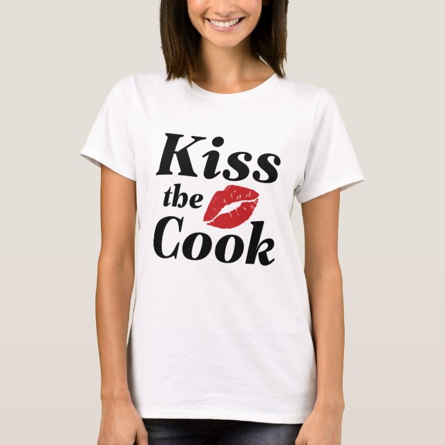 Kiss The Cook T-Shirt (Front)