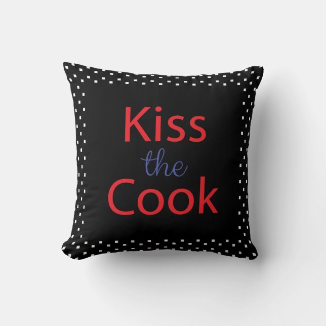 Kiss The Cook Throw Pillow (Front)