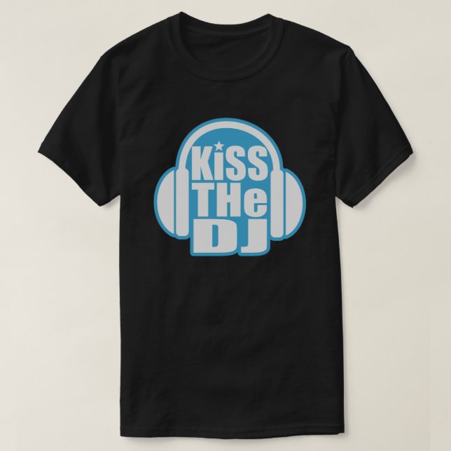 Kiss the DJ T-Shirt | Zazzle