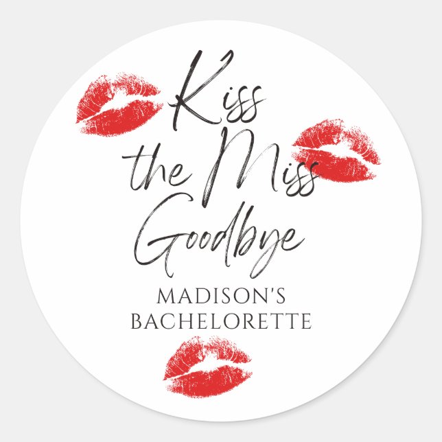 Kiss The Miss Goodbye Bachelorette Classic Round Sticker (Front)