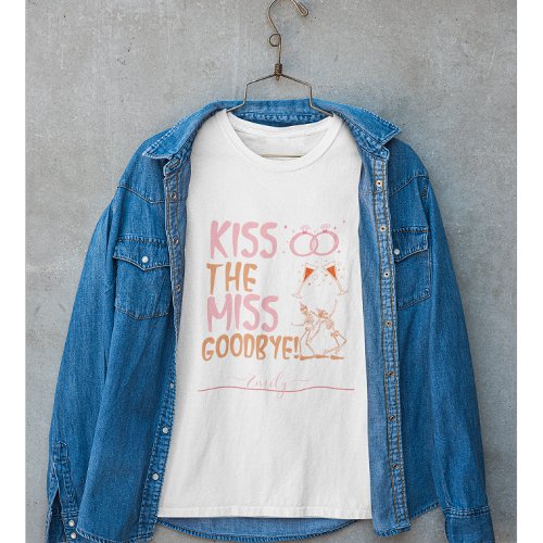 Kiss the Miss Goodbye Bachelorette Custom Name  T_Shirt