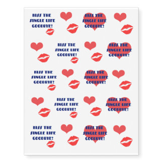 Kiss the Single Life Goodbye Temporary Tattoos