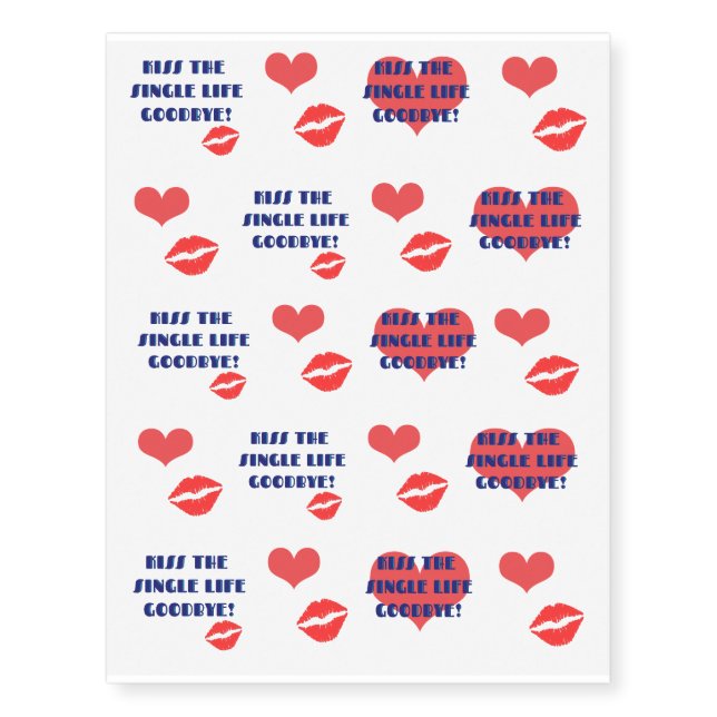 Kiss the Single Life Goodbye Temporary Tattoos (Front)
