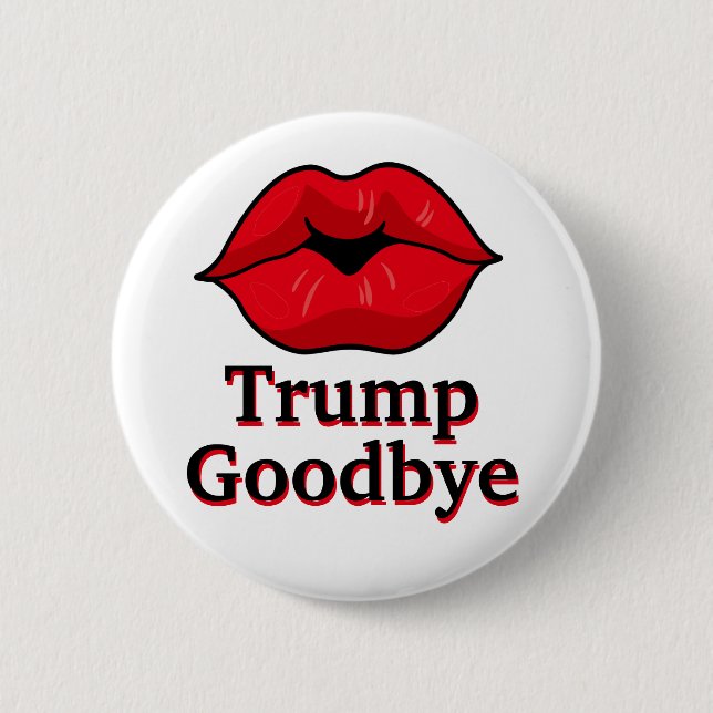 Kiss Trump Goodbye Button (Front)