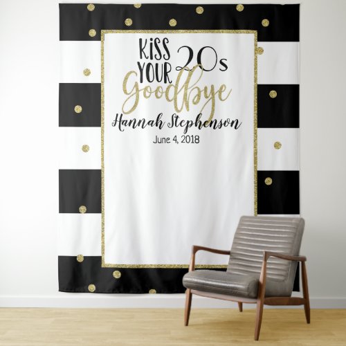 kiss your 20s goodbye 30th birthday photo prop tapestry