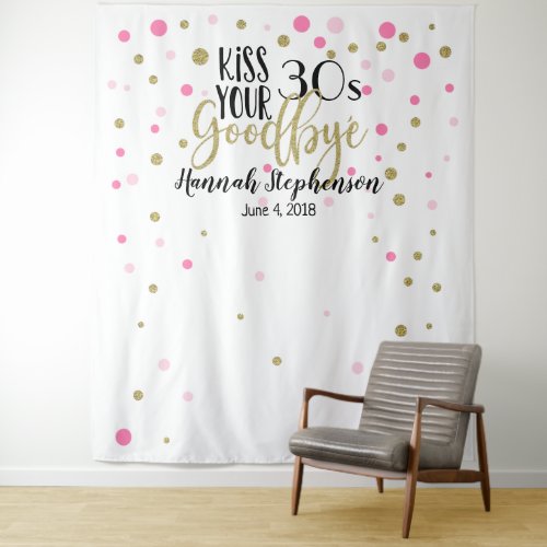 kiss your 30s goodbye 40th birthday party photo tapestry