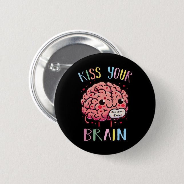 Kiss Your Brain Teacher Button (Front & Back)