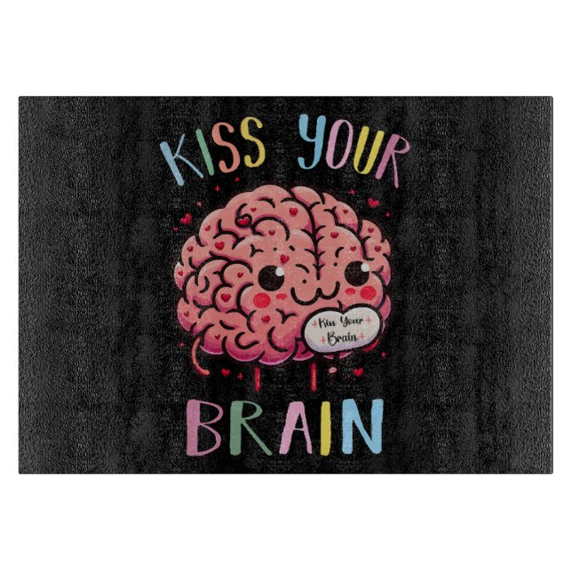 Kiss Your Brain Teacher Cutting Board (Front)