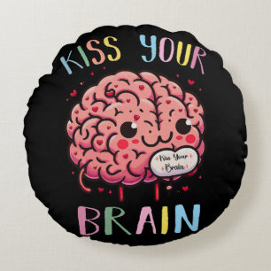 Kiss Your Brain Teacher Round Pillow