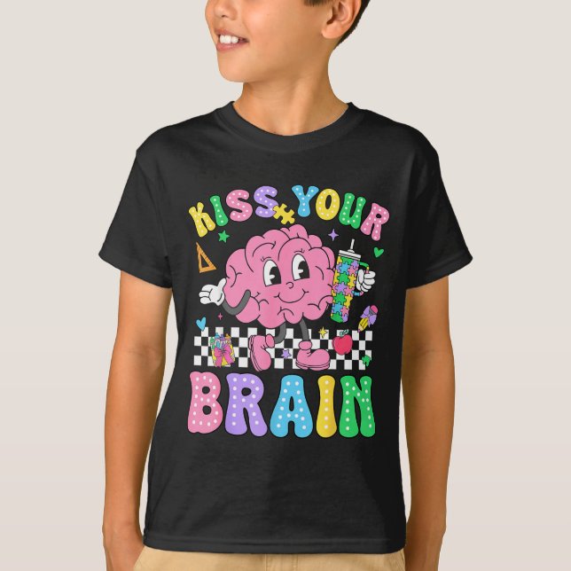 Kiss Your Brain Valentines Autism Awareness Teache T-Shirt (Front)