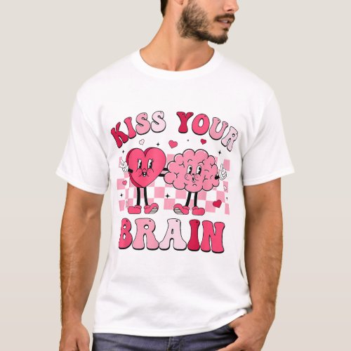 Kiss Your Brain Valentines Day Teacher School Coun T_Shirt