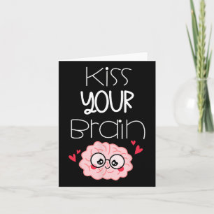 Kiss Your Brain Valentines Funny Test Day Teacher Card