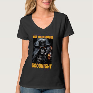 Kiss Your Homies Goodnight Cringe Skeleton T-Shirt