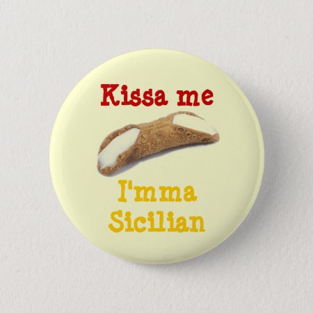 Kissa Me, I'mma Sicilian Button