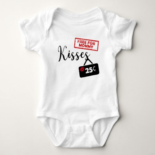 Kisses 25 Cent Free For Mommy Baby Bodysuit