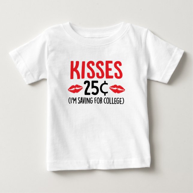 Kisses 25¢ I'm Saving for College Shirt (Front)