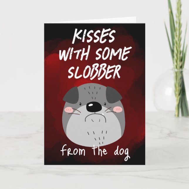 Kisses...with some slobber...Valentine's Holiday Card (Front)