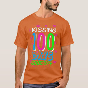 Kissing 100 Days Goodbye 100th Day Of School Teach T-Shirt