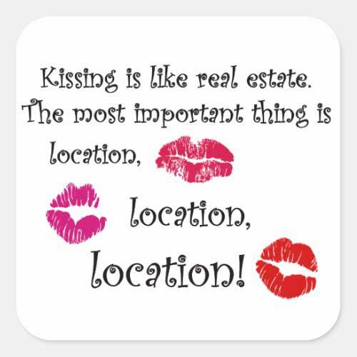Kissing is like real estate quotation Love Quote Square Sticker
