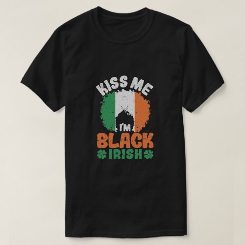 Kissing Me Im Black Irish St Patrick Afro African T_Shirt