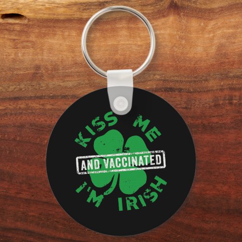 Kissing Me Im Irish And Vaccinated StPatrick Day Keychain
