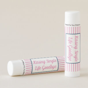 Kissing The Single Life Goodbye Lip Balm