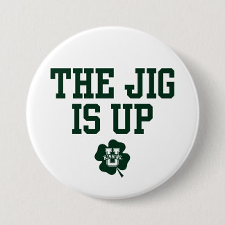 KissingU.com - THE JIG IS UP Pinback Button