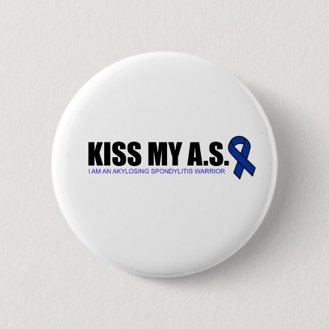 KissMyAS - Ankylosing Spondylitis Awareness Gifts Button (Front)