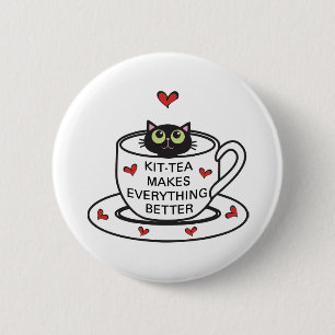 Kit-tea Makes Everything Better Button