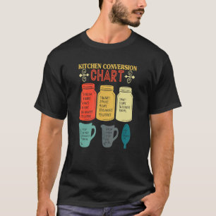 Kitchen Conversion Chart Cooking Chart Chef 3 T-Shirt
