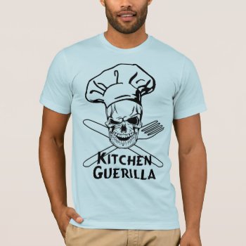 Kitchen Guerilla T-shirt by GermanEmpire at Zazzle