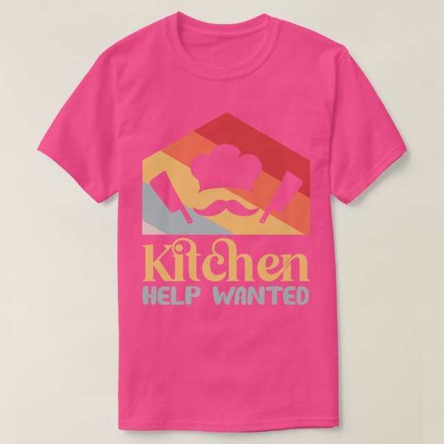 Kitchen Help Wanted Funny Restaurant ChefT-Shirt T-Shirt (Design Front)