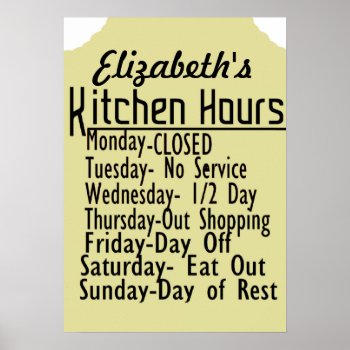 Kitchen Hours Humor Poster by Bahahahas at Zazzle