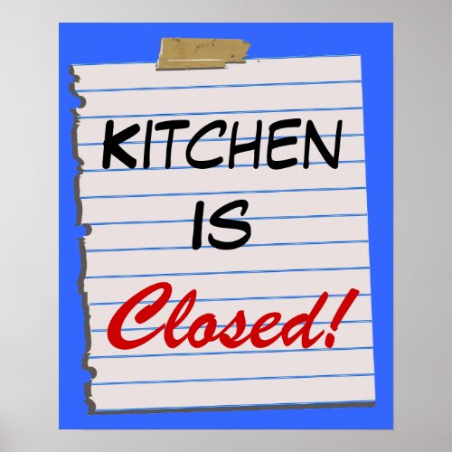 Kitchen Is Closed  Poster Print