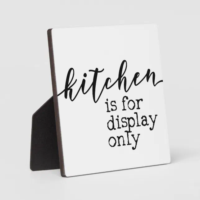 Kitchen is for display only Farmhouse Sign Plaque | Zazzle
